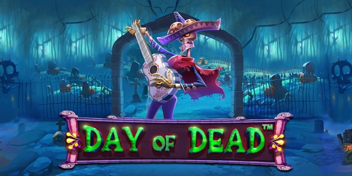 Trik Menentukan Waktu Bermain Slot Day Of Dead Dengan Tepat