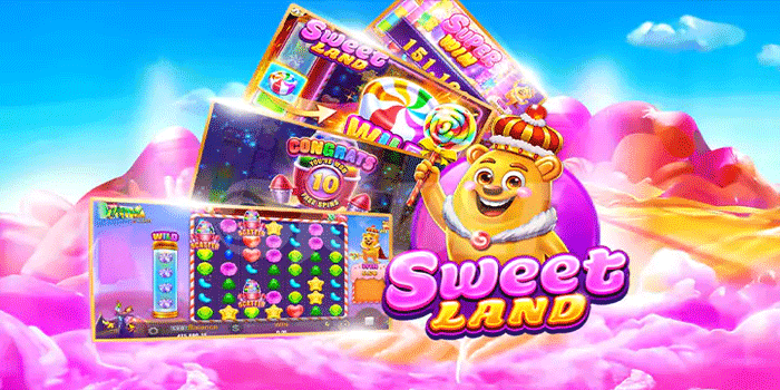 Slot Sweet Land Terbaik Untuk Pemain Pemburu Menang Besar